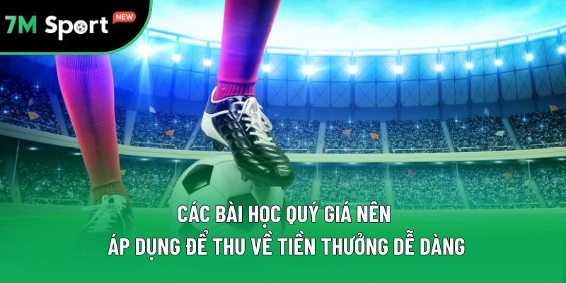 Các bài học quý giá nên áp dụng để thu về tiền thưởng dễ dàng Các bài học quý giá nên áp dụng để thu về tiền thưởng dễ dàng
