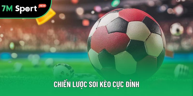 Chiến lược soi kèo cực khét