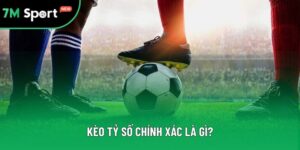 Kèo Tỷ Số Chính Xác Là Gì? Khái Niệm, Mẹo Chơi Hay Nhất